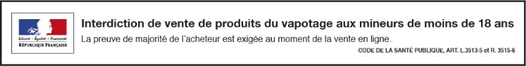 Interdiction de vente de produits du vapotage aux mineurs de moins de 18 ans. La preuve de majorité de l'acheteur est exigée au moment de la vente en ligne.