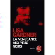 Lisa Gardner - La vengeance aux yeux noirs