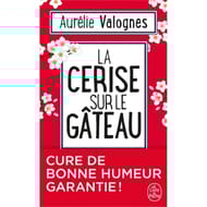 Aurélie Valognes - La cerise sur le gâteau