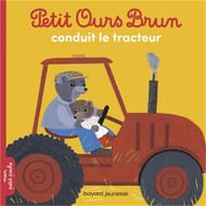 Album jeunesse - Petit Ours Brun conduit le tracteur