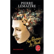 Pierre Lemaitre - Au revoir là-haut