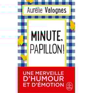 Aurélie Valognes - Minute, papillon !