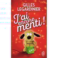 Gilles Legardinier - J'ai encore menti