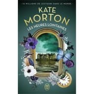 Kate Morton - Les heures lointaines