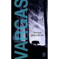 Fred Vargas - Temps glaciaires