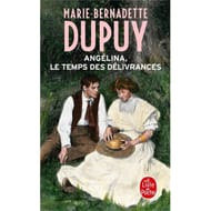 Marie-Bernadette Dupuy - Angélina le temps des délivrances