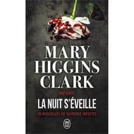 Mary Higgins Clark - La nuit s'éveille : 10 nouvelles de suspense inédites