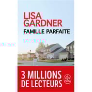 Lisa Gardner - Famille parfaite