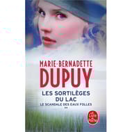 Marie-Bernadette Dupuy - Le scandale des eaux folles, volume 2, Les sortilèges du lac