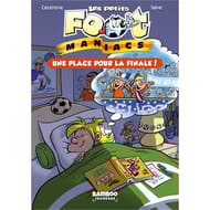 1ère lecture foot-maniacs, volume 3, Une place pour la finale