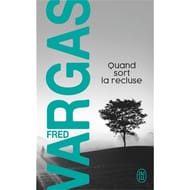 Fred Vargas - Quand sort la recluse