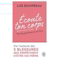 Ecoute ton corps : ton plus grand ami sur la Terre