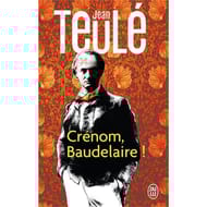 Jean Teulé - Crénom Baudelaire