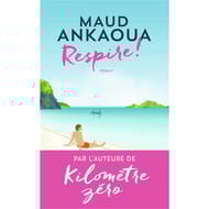 Maud Ankaoua - Respire, le plan est toujours parfait