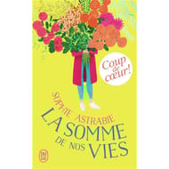 Sophie Astrabie - La somme de nos vies