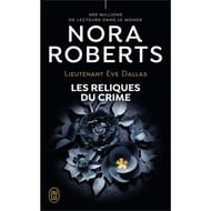 Nora Roberts - Lieutenant Eve Dallas, volume 53, Les reliques du crime