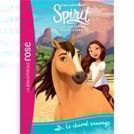 Roman jeunesse - Spirit : au galop en toute liberté. Volume 1, le cheval sauvage
