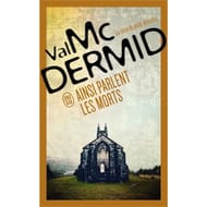 Val McDermid - Ainsi parlent les morts