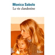 Monica Sabolo - La vie clandestine