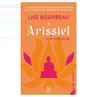 Lise Bourbeau - Arisseil : la vie après la vie