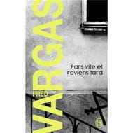 Fred Vargas - Pars vite et reviens tard