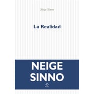 Neige Sinno - La realidad