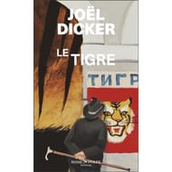 Joël Dicker - Le tigre
