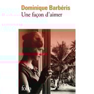 Dominique Barbéris - Une façon d'aimer