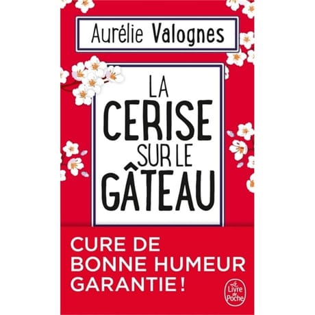 Aurélie Valognes - La cerise sur le gâteau