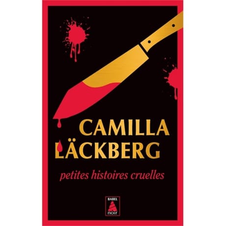 Camilla Läckberg - Petites histoires cruelles
