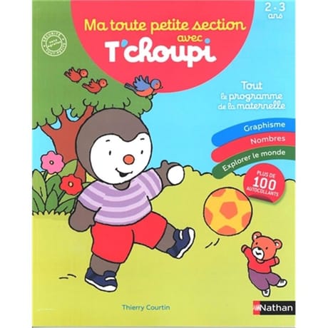 Ma toute petite section avec T'choupi : tout le programme de la maternelle