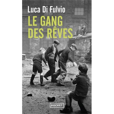 Luca Di Fulvio - Le gang des rêves