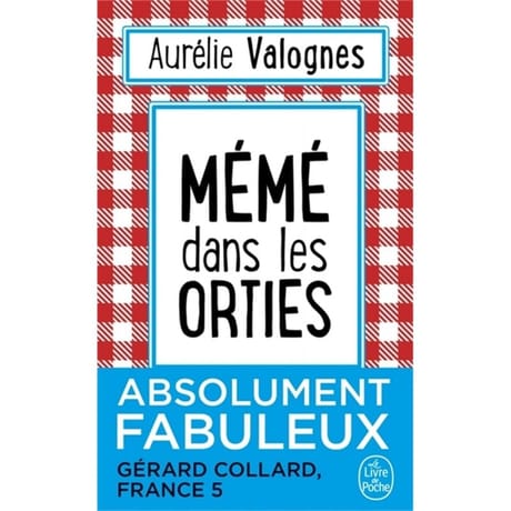 Aurélie Valognes - Mémé dans les orties
