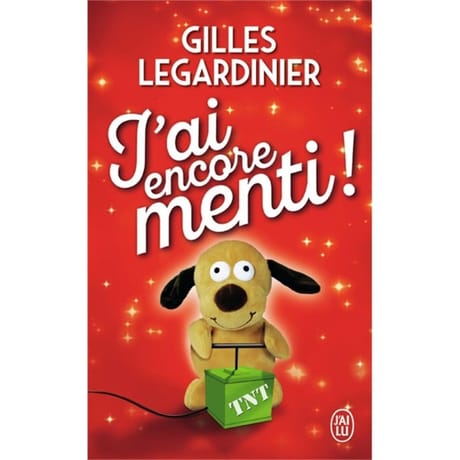 Gilles Legardinier - J'ai encore menti