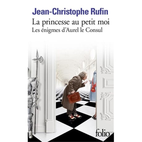 Jean-Christophe Rufin - Les énigmes d'Aurel le consul, La princesse au petit moi
