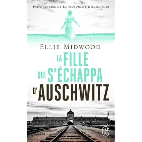Ellie Midwood - La fille qui s'échappa d'Auschwitz
