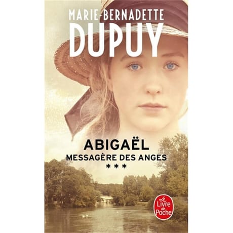 Marie-Bernadette Dupuy - Abigaël : messagère des anges, volume 3