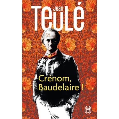 Jean Teulé - Crénom Baudelaire