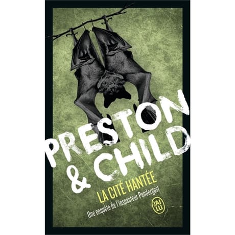 Preston Child - La citée hantée, Une enquête de l'inspecteur Pendergast