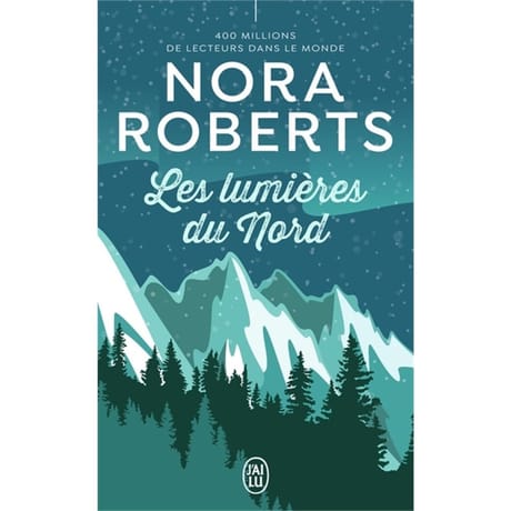 Nora Roberts - Les lumières du Nord