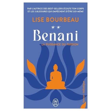 Lise Bourbeau - Benani :  la puissance du pardon