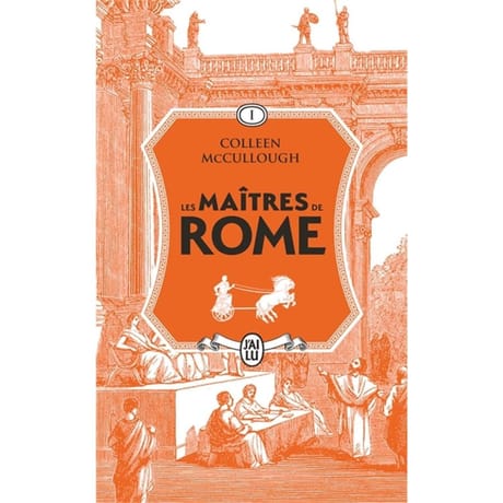 Colleen McCullough - Les maitre de Rome, volume 1, L'amour et le pouvoir