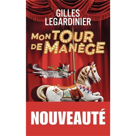 Gilles Legardinier - Mon tour de manège