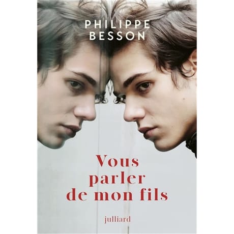 Philippe Besson - Vous parler de mon fils