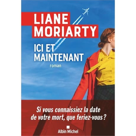 Liane Moriarty - Ici et maintenant