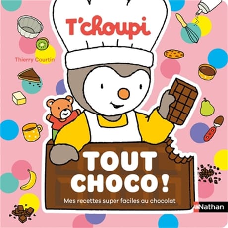 Album jeunesse - T'choupi tout choco ! : mes recettes super faciles au chocolat