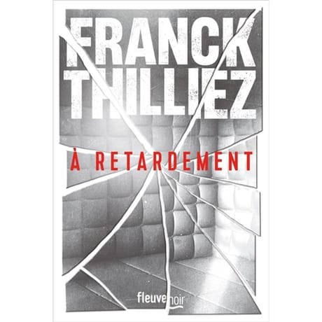 Franck Thilliez - A retardement