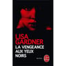 Lisa Gardner - La vengeance aux yeux noirs