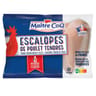 Maître Coq escalopes de poulet tendres sachet 600g