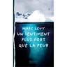 Marc Levy - Un sentiment plus fort que la peur